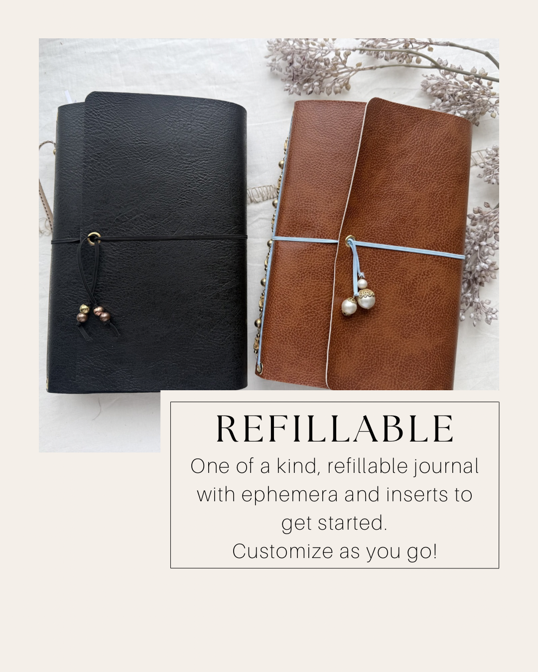 Black and brown leather refillable journals with bead closures; text reads Refillable, one of a kind journal with ephemera and inserts