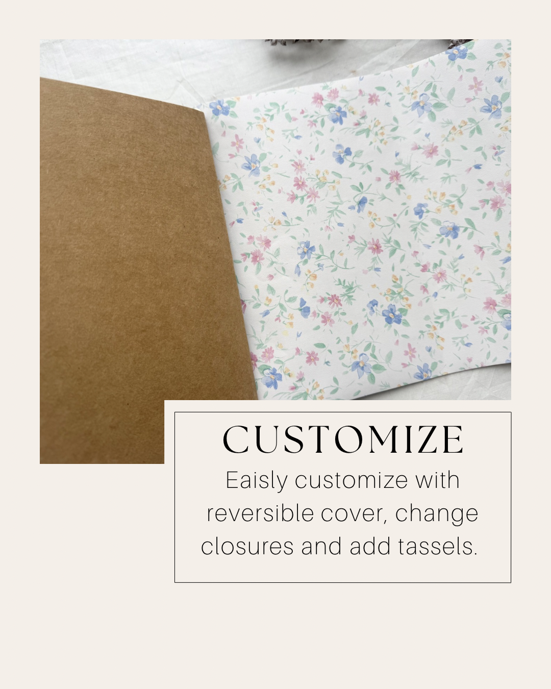 Kraft insert and a reversible floral cover; text reads Customize with a reversible cover, closures and tassels