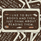 Brown Molly Illustration sticker reading "I like to buy books and then just think about reading them" with book doodles